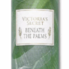 6 Victoria's Secret Beneath The Palms 250 ml